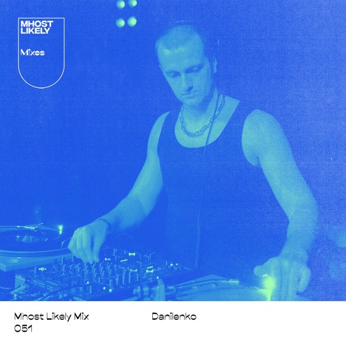 Mhost Likely Mix 51 // Danilenko