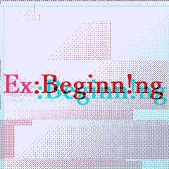 Ex:Beginn!ng
