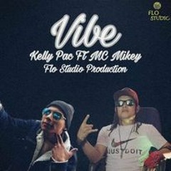 Kelly Pac Ft. MC Mic - Vibe (FLO Studio Production)