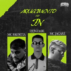 MTG - AQUECIMENTO DO JN - FEAT. MC JACARÉ, MC RKOSTTA, DJ JN DA BL, & ROTINEIRA FUNK