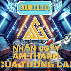 NST - Âm Thanh Của Tương Lai - Nhân Oggy