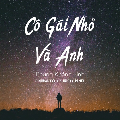 PKL - Co Gai Nho Va Anh (DinhBaDao X SuNicky Remix)