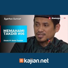 019. Memahami Takdir 6 - Ustadz Muhammad Abduh Tuasikal, M.Sc.