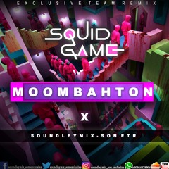 Squid Game [Moombahton] - X-Soundleymix - Son ETR - ]
