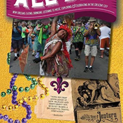 [Read] EBOOK 📑 All Dat New Orleans: Eating, Drinking, Listening to Music, Exploring,