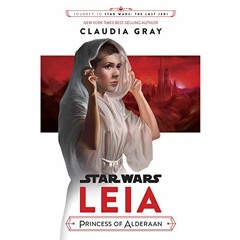 Download pdf Journey to Star Wars: The Last Jedi Leia, Princess of Alderaan by  Claudia Gray,Saskia