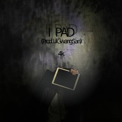 4k - I PAD (Prod. Lil GwangSan)