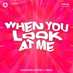 Sander Divino x TESS - When You Look At Me