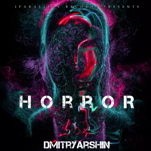 DmitryArshin - HorroR [Iparallels Records]