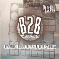 Deeply Jacked B2B Sessions - Rich Emby  Rachel Green  Ed Taylor  Markoss