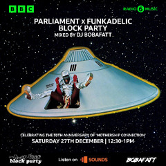 Parliament x Funkadelic Block Party (Extended Version) | BBC 6 Music