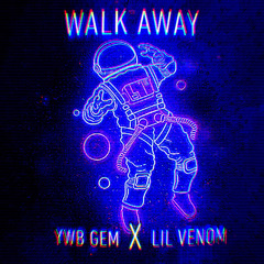 Walk Away ft. lil venom