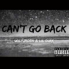 Can’t Go Back - uglyjaden & Lil Durk