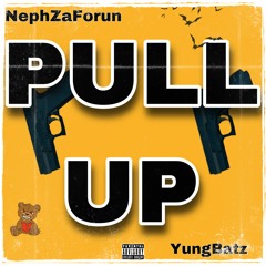 Pull Up (Ft. NephZaForun)