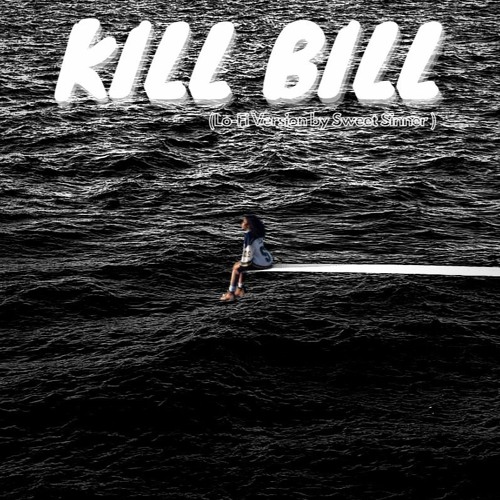 Kill Bill....(I Might Kill My Ex)