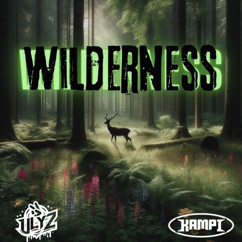 ULYZ & KAMPI - WILDERNESS (FREE DOWNLOAD)