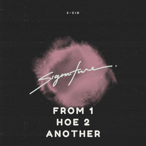 From 1 Hoe 2 Another - E-CID