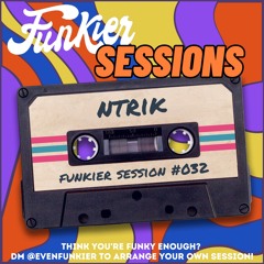 Funkier Session #032 - NTRIK