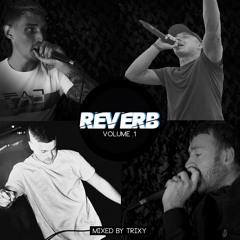 Reverb Vol 1 - Feat Burty, Lam, Kix & Ben Rushin (Mixed by Trixy)