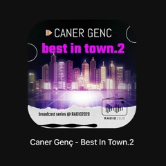 Caner Genc - Radio2020 - Best In Town II