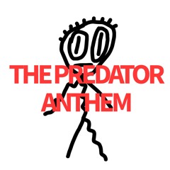 THE PREDATOR ANTHEM