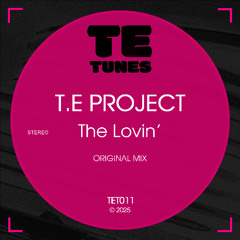 T.E Project - The Lovin' (Original Mix) [TET011]