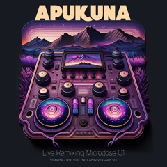 Apukuna - Live Remixing Microdose 01 (Sharing the Vibe 3rd Anniversary Set)