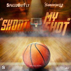 SpacedOuFly - Shoot My Shot Feat. Stunnman02 (Prod. by Adeyemi)