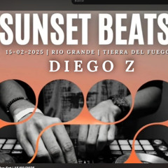 Diego Z @ Sunset Beat (Progressive & Melodic House Live Set) | 15-02-2025 | Río Grande