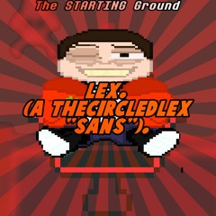 Lex - The STARTING Ground.