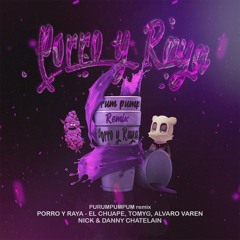 El Chuape, Alvaro Varen, TomyG, Nick & Danny Chatelain - Purumpumpum (Porro Y Raya Remix)