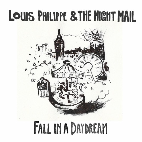 Louis Philippe & The Night Mail - Fall In A Daydream