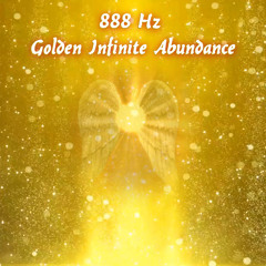 888 Hz Pouring Golden Light Abundance Meditation