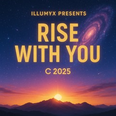 Rise With You