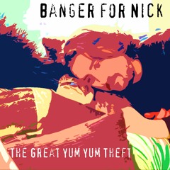 Banger For Nick