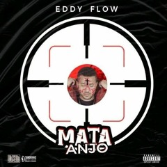 Mata Anjo - Eddy Flow (Beef para o Tio Edson) 2021.mp3