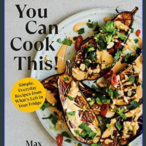 <PDF> 📖 You Can Cook This!: Turn the 30 Most Commonly Wasted Foods into 135 Delicious Plant-Based