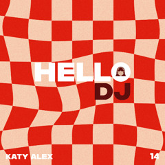 HELLODJ [HDJ14] - Katy Alex - 28.05.25