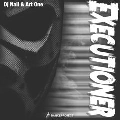 DJ Nail, Art One - Executioner