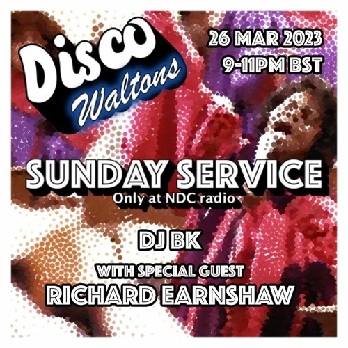 Disco Waltons Sunday Service 26th March '23 - DJ BK & Richard Earnshaw