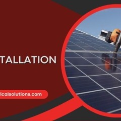 Looking For Experts In Solar Installation  4 Things You Must Check!