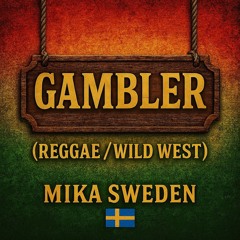 Gambler  // reggae -wild west