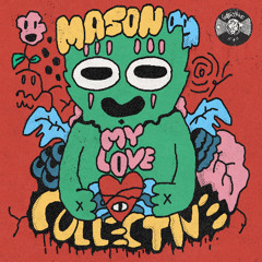Premiere: Mason Collective - My Love [Cuttin' Headz]