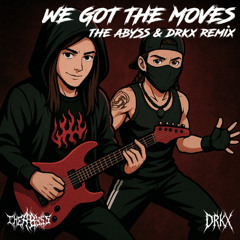 𝐅𝐫𝐞𝐞 𝐃𝐋 | Electric Callboy - We got the Moves (The Abyss, DRKX Remix)