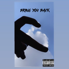 Bring you back