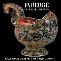 [ACCESS] PDF EBOOK EPUB KINDLE Faberge: Imperial Jeweler by  Geza Von Habsburg-Lothri