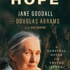 (Download PDF/Epub) The Book of Hope: A Survival Guide for Trying Times - Jane Goodall