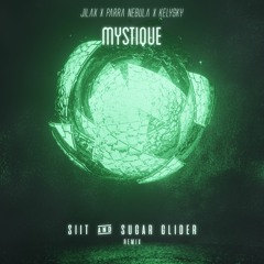 Jilax, Parra Nebula, Kleysky - Mystique (Siit & Sugar Glider RMX)