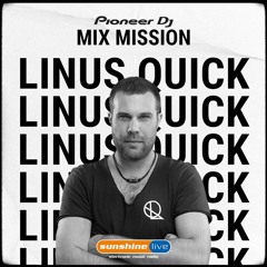 Mix Mission @ Sunshine Live (Linus Quick - Live Act)