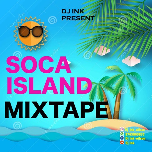 Stream SOCA ISLAND MIXTAPE by DJ INK | Listen online for free on SoundCloud